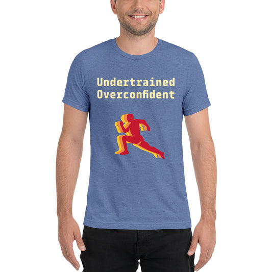 Undertrained Overconfident Running Short sleeve t-shirt