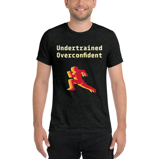 Undertrained Overconfident Running Short sleeve t-shirt