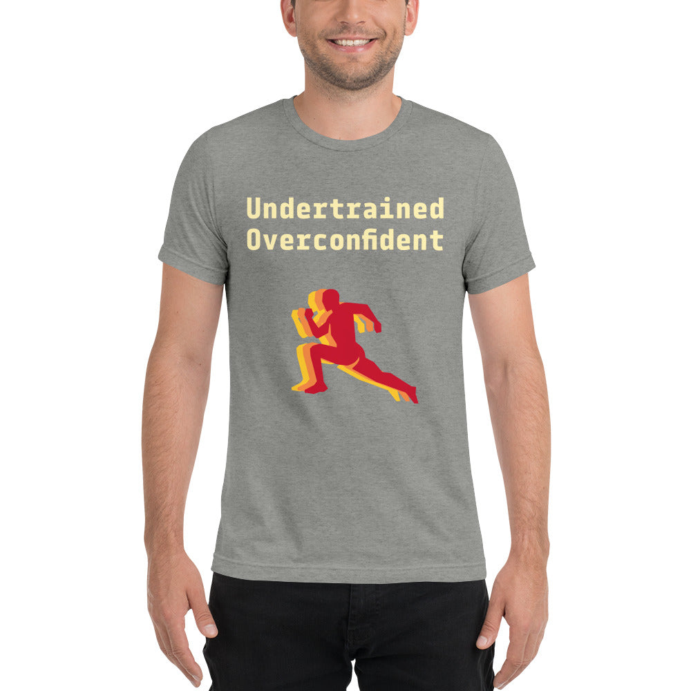 Undertrained Overconfident Running Short sleeve t-shirt