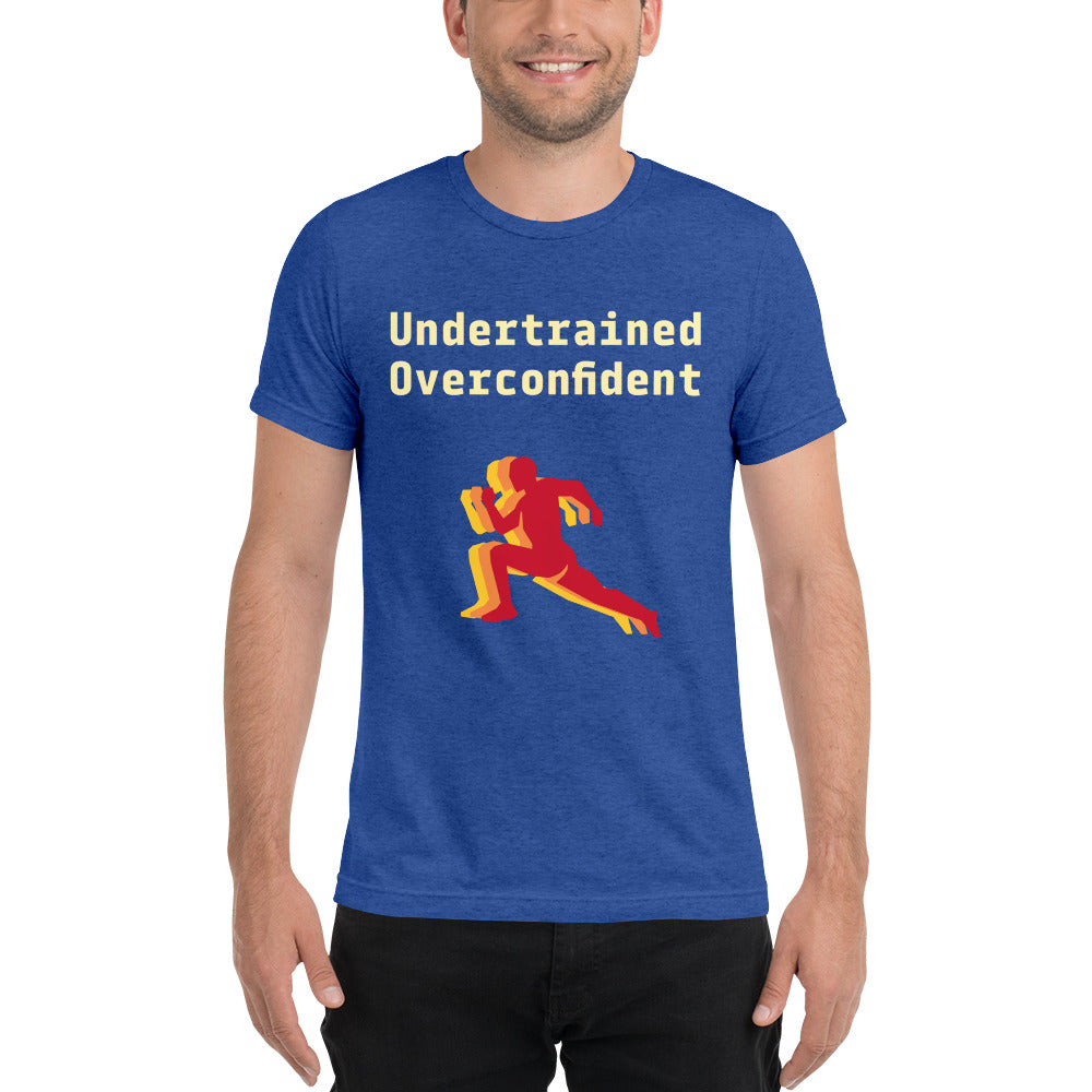 Undertrained Overconfident Running Short sleeve t-shirt